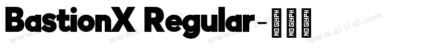 BastionX Regular字体转换 BastionX Regular字体转换